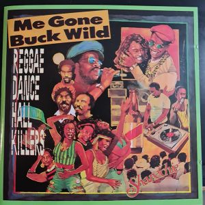 Various - Me Gone Buck Wild - Reggae Dance Hall Killers (1991)