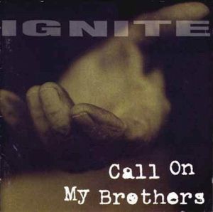 Ignite - Call On My Brothers (1995)