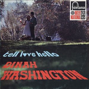 Dinah Washington - Tell Love Hello