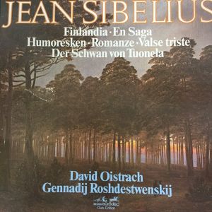 Jean Sibelius / David Oistrach / Gennadi Rozhdestvensky - Finlandia/ En Saga / Humoresken/Romanze/Valse Triste/Der Schwan Von Tuonela