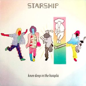 Starship (2) - Knee Deep In The Hoopla (1985)