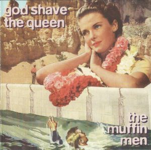 The Muffin Men - God Shave The Queen (1999)