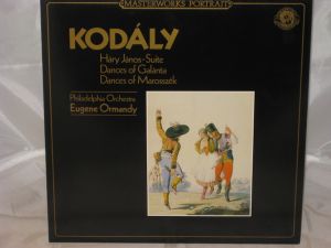 Eugene Ormandy / Zoltán Kodály / Philadelphia Orchestra - Háry János-Suite / Dances Of Galánta / Dances Of Marosszék