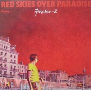 Fischer-Z - Red Skies Over Paradise (1984)