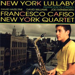 Francesco Cafiso New York Quartet - New York Lullaby (2006)