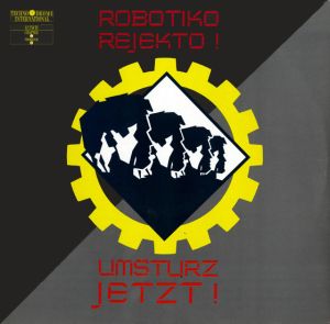 Robotiko Rejekto ! - Umsturz Jetzt! (1988)