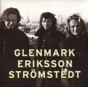 Glenmark Eriksson Strömstedt - Glenmark Eriksson Strömstedt (1995)