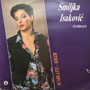 Scarlatti / Soler / Smiljka Isaković - Čembalo (1987)