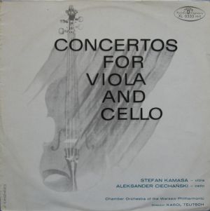Stefan Kamasa / Aleksander Ciechański / Chamber Orchestra Of The Warsaw Philharmonic / Karol Teutsch - Concertos For Viola And Cello