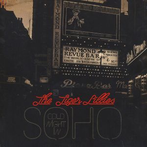 The Tiger Lillies - Cold Night In Soho (2017)