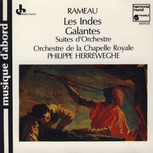 Philippe Herreweghe / Rameau / Orchestre De La Chapelle Royale - Les Indes Galantes (Suites D'Orchestre)